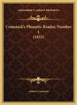 Comstock's Phonetic Reader, Number 1 (1853) 116946145X Book Cover