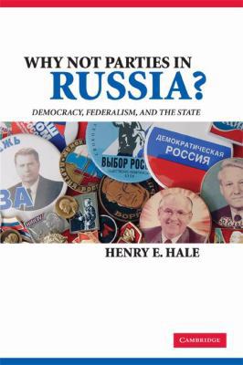 Why Not Parties in Russia?: Democracy, Federali... 0521718031 Book Cover