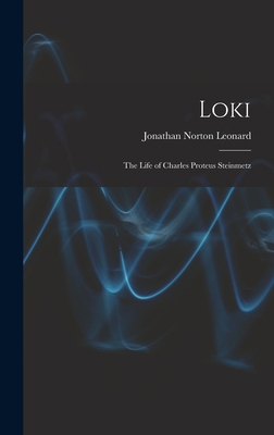 Loki; the Life of Charles Proteus Steinmetz 1016283962 Book Cover