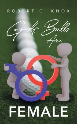 Golf Balls Are Female B0C6P2F4K6 Book Cover