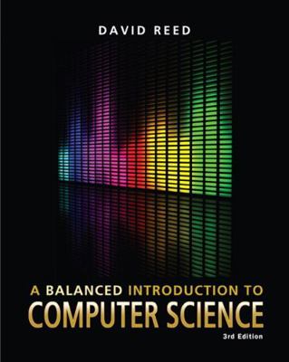 Balanced Introduction to Computer Science, A 0132166755 Book Cover
