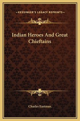 Indian Heroes And Great Chieftains 1169235050 Book Cover