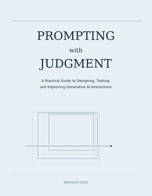 Prompting with Judgment: A Practical Guide to D... B0HJ725QPB Book Cover