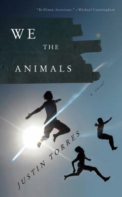 We the Animals 0547576722 Book Cover