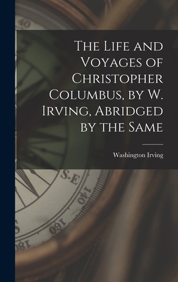 The Life and Voyages of Christopher Columbus, b... 1018453504 Book Cover