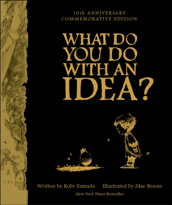 What Do You Do with an Idea? 10th Anniversary E... 1957891343 Book Cover