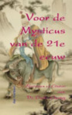 Voor de Mysticus Van de 21e Eeuw, Aforismen en Citaten Van de Oude Cheng