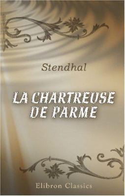 La chartreuse de Parme (French Edition) B004ILC79O Book Cover