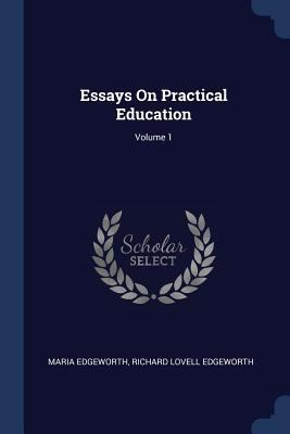 Essays On Practical Education; Volume 1 1376399865 Book Cover