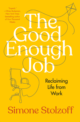 The Good Enough Job: Reclaiming Life from Work 059353896X Book Cover