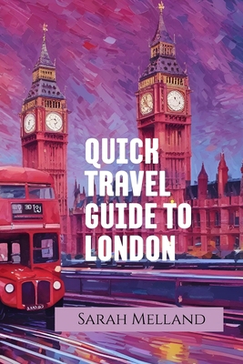 Quick Travel Guide to London: The Icon Series 1969137053 Book Cover