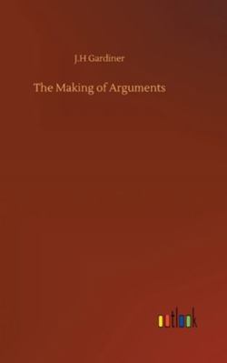 The Making of Arguments 3752361360 Book Cover