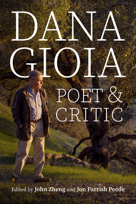 Dana Gioia: Poet and Critic 0881469564 Book Cover