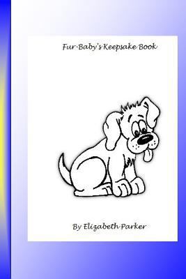 Fur Baby's Keepsake Book B&W: Black and White Text 1500600490 Book Cover