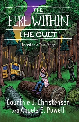 The Fire Within The Cult: Based on a True Story 1734007206 Book Cover