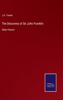 The Discovery of Sir John Franklin: Other Poems 3375148410 Book Cover