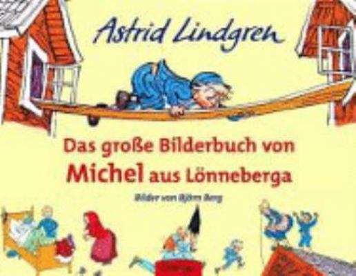 Das große Bilderbuch von Michel aus Lönneberga [German] 3789168467 Book Cover