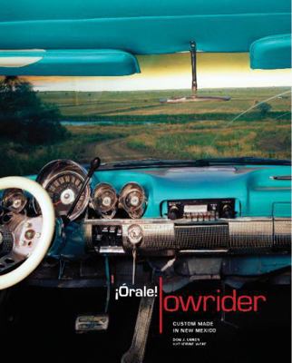 ¡Órale! Lowrider: Custom Made in New Mexico 0890136173 Book Cover
