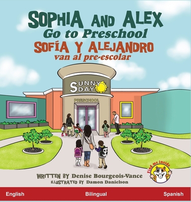 Sophia and Alex Go to Preschool: Sofía y Alejan... [Spanish] 195182704X Book Cover