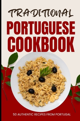 Traditional Portuguese Cookbook: 50 Authentic R... B0CWRBLJPR Book Cover