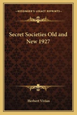 Secret Societies Old and New 1927 1162736984 Book Cover