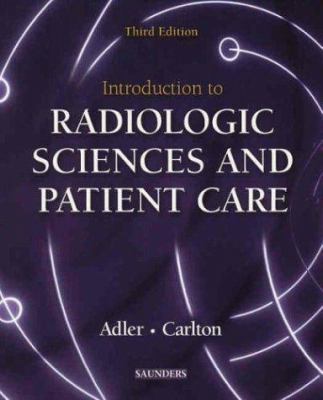 Introduction to Radiologic Sciences and Patient... 0721697828 Book Cover