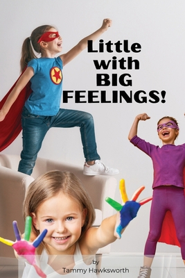 Little with BIG Feelings 1777900913 Book Cover