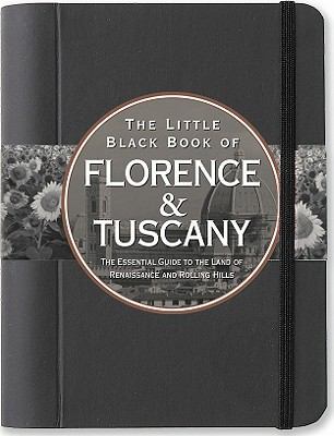 The Little Black Book of Florence & Tuscany: Th... 1441303480 Book Cover