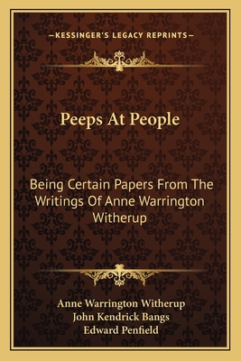 Peeps At People: Being Certain Papers From The ... 1163777390 Book Cover