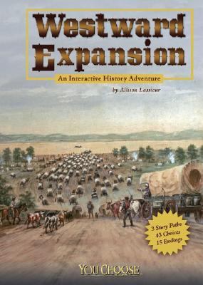 Westward Expansion: An Interactive History Adve... 1429613599 Book Cover