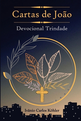 Cartas de João: Devocional Trindade [Portuguese] 6500739647 Book Cover