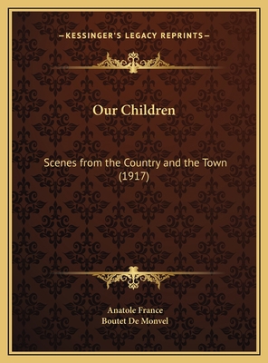 Our Children: Scenes from the Country and the T... 1169665985 Book Cover