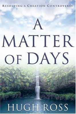 A Matter of Days: Resolving a Creation Controversy 1576833755 Book Cover