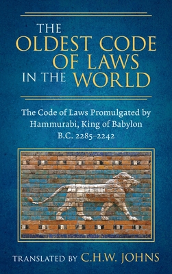 The Oldest Code of Laws in the World [1926]: Th... 1584770619 Book Cover