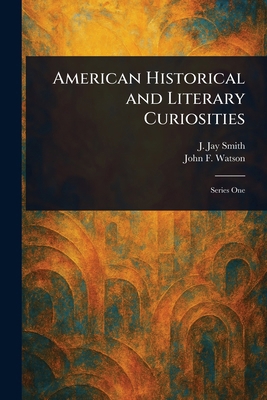 American Historical and Literary Curiosities 1022918079 Book Cover