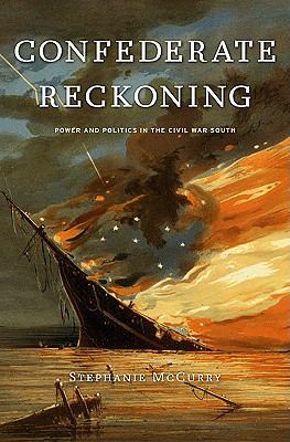 Confederate Reckoning: Power and Politics in th... 0674045890 Book Cover