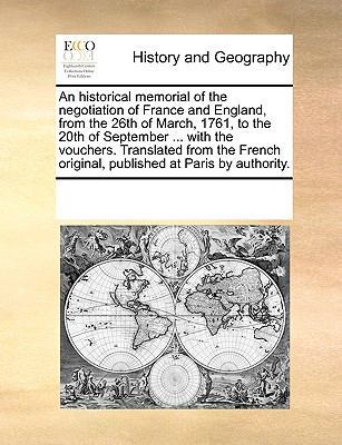 An Historical Memorial of the Negotiation of Fr... 1170732941 Book Cover