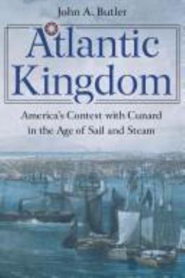 Atlantic Kingdom: America's Contest With Cunard... 1574883836 Book Cover