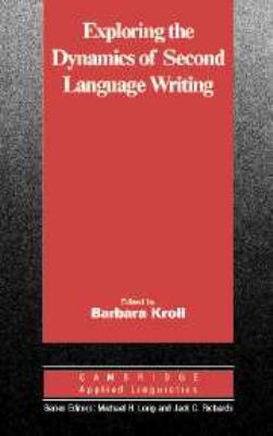 Exploring the Dynamics of Second Language Writi... 0521822920 Book Cover