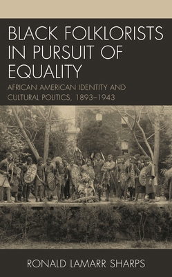 Black Folklorists in Pursuit of Equality: Afric... 1498586139 Book Cover