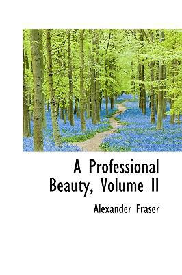 A Professional Beauty, Volume II 1103996010 Book Cover
