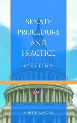 Senate Procedure and Practice 1538112051 Book Cover