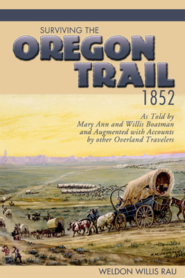 Surviving the Oregon Trail, 1852: As Told by Ma... 0874222389 Book Cover