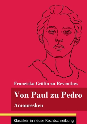 Von Paul zu Pedro: Amouresken (Band 79, Klassik... [German] 3847849794 Book Cover