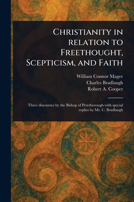 Christianity in Relation to Freethought, Scepti... 1023580322 Book Cover