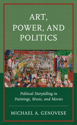 Art, Power, and Politics: Political Storytellin... 1666940615 Book Cover