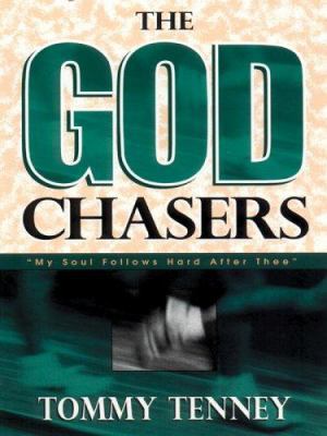 The God Chasers: My Soul Follows Hard After Thee [Large Print] 1594150532 Book Cover