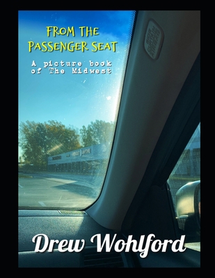 From The Passenger Seat: A Photo Book B0BJH1W9YN Book Cover