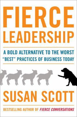 Fierce Leadership: A Bold Alternative to the Wo... 0385529007 Book Cover