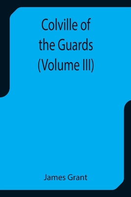 Colville of the Guards (Volume III) 9355752873 Book Cover